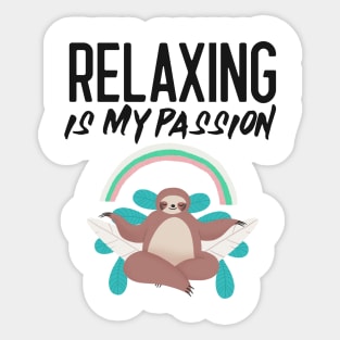 Relaxing is my passion sloth Sticker